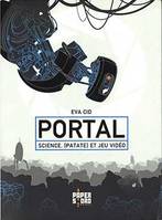 Portal. Science, [Patate] et Jeu Vidéo