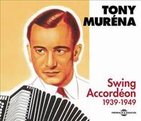 TONY MURENA SWING ACCORDEON - ANTHOLOGIE 1939-1949