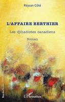 L'affaire Berthier, Les djihadistes canadiens