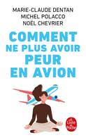 Comment ne plus avoir peur en avion, apprivoiser l'avion