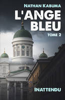 L'Ange bleu, tome 2, Inattendu