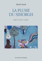 La plume du Simorgh - Sept contes soufis, Sept contes soufis