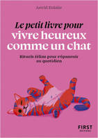 Le Petit livre pour vivre heureux comme un chat