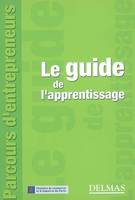 Le guide de l'apprentissage - 1ère éd., Delmas - Parcours d'entrepreneurs