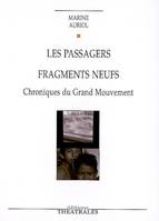 Chroniques du grand mouvement, 4-5, Les passagers, Fragments neufs, CHRONIQUES DU GRAND MOUVEMENT CHAPITRE 4 ET 5