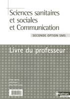 SCIENCES SANITAIRES ET SOCIALES ET COMMUNICATION SECONDE OPTION SMS LIVRE DU PROFESSEUR