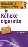 Réussir à surmonter le réflexe cigarette, Votre guide pour vous en sortir grâce aux nouvelles démarches psy, les TCC