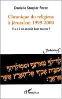 Chronique du religieux à Jérusalem, 1999-2000, Y a-t-il un messie dans ma rue ?