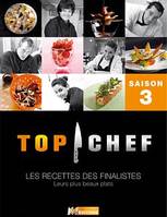 Saison 3, Top Chef 3, les recettes des finalistes, leurs plus beaux plats