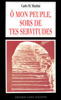 O mon peuple, sors de tes servitudes