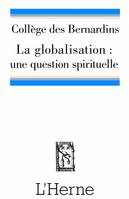 La globalisation / Une question spirituelle ?