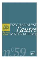 Actuel Marx 2016 - n° 59, Psychanalyse, l'autre matérialisme