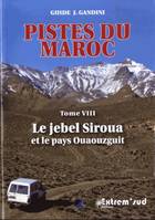 8, Pistes du maroc a travers l'histoire - tome 8, le jebel siroua et le pays ouaouzguit