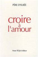 Croire à l'amour, Retraite de vie intérieure