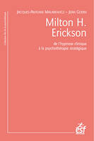 Milton H. Erickson, De l'hypnose clinique à la psychothérapie stratégique