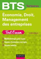 Economie, Droit, Management des entreprises - Tout l'exam - Méthodologie pas à pas, sujets d'annales, Méthodologie pas à pas, sujets d'annales corrigés, sujets inédits