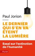 Le dernier qui s'en va éteint la lumière, Essai sur l'extinction