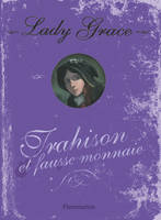 4, Lady Grace, Trahison et fausse monnaie