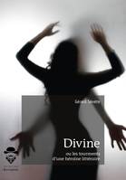 Divine, ou les Tourments d'une héroïne littéraire