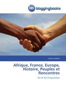 Afrique, france, europe, histoire, peuples et rencontres