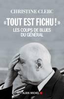 Tout est fichu !, Les coups de blues du général