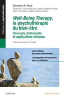 Well-Being Therapy. La psychothérapie du bien-être, Concepts, traitements et applications cliniques