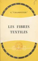 Les fibres textiles, Naturelles, artificielles et synthétiques