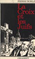 La Croix et les Juifs (1880-1899), Contribution à l'histoire de l'antisémitisme contemporain