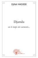 Djamila, ou le temps des sarments...