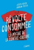 Révolte consommée, Le mythe de la contre-culture