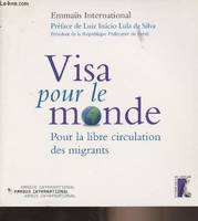 Visa pour le monde, pour la libre circulation des migrants, pour la libre circulation des migrants