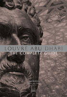LOUVRE ABU DHABI: THE COMPLETE GUIDE. ARABIC EDITION /ARABE