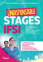 L'indispensable stages IFSI, Soins de courte durée, soins de longue durée et SSR, soins individuels et collectifs en lieux de vie, soins en santé mentale et psychiatrie