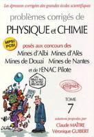 Problèmes corrigés de physique et chimie posés aux concours des Mines d'Alès, Mines de Douai, ENAC pilotes, Tome 7, Problèmes corrigés de physique et de chimie posés aux mines d'Albi, Alès, Douai, Nantes, et à l'ENAC - Tome 7