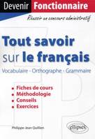 Tout savoir sur le français (Vocabulaire - Orthographe - Grammaire), vocabulaire, orthographe, grammaire