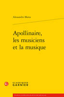 Apollinaire, les musiciens et la musique