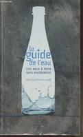 Le guide de l'eau, 100 eaux à boire sans modération