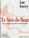 Le sens du beau. Aux origines de la culture contemporaine, aux origines de la culture contemporaine