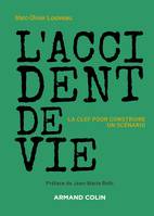 L'accident de vie, La clef pour construire un scénario