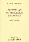 Trente ans de théologie française : Dérive et genèse, dérive et genèse