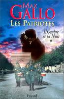 Les patriotes., 1, Les Patriotes, Tome 1, L'Ombre et la nuit