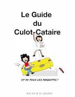 Le Guide du Culot-Cataire, Et de tous les parasites