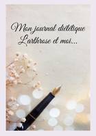 Mon journal diététique : l'arthrose et moi..., -