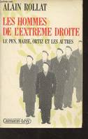 Les hommes de l'extrême droite (Le Pen, Marie, Ortiz et les autres), Le Pen, Marie, Ortiz et les autres