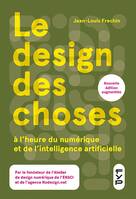 Le design des choses à l’heure du numérique et de l’intelligence artificielle