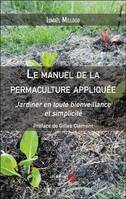 Le manuel de la permaculture appliquée, Jardiner en toute bienveillance et simplicité