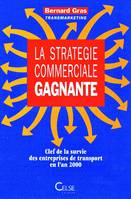 La stratégie commerciale gagnante, clef de la survie des entreprises de transport en l'an 2000