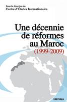 UNE DECENNIE DE REFORMES AU MAROC (1999-2009), 1999-2009