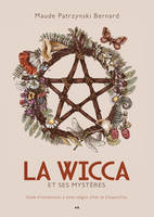 La Wicca et ses mystères, Guide d'introduction à cette religion d'hier et d'aujourd'hui