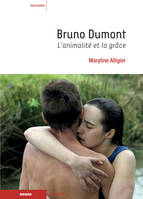 Bruno Dumont / l'animalité et la grâce
